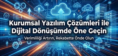 Kurumsal Başarı İçin İnovatif Yazılım Yaklaşımları ve Dijitalleşmenin Etkisi