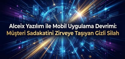 Alceix Yazılım ile Mobil Uygulama Devrimi: Müşteri Sadakatini Zirveye Taşıyan Gizli Silah