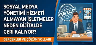Sosyal Medya Yönetimi Hizmeti Almayan İşletmeler Neden Dijitalde Geri Kalıyor? Gerçekler ve Çözüm Yolları